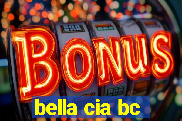 bella cia bc